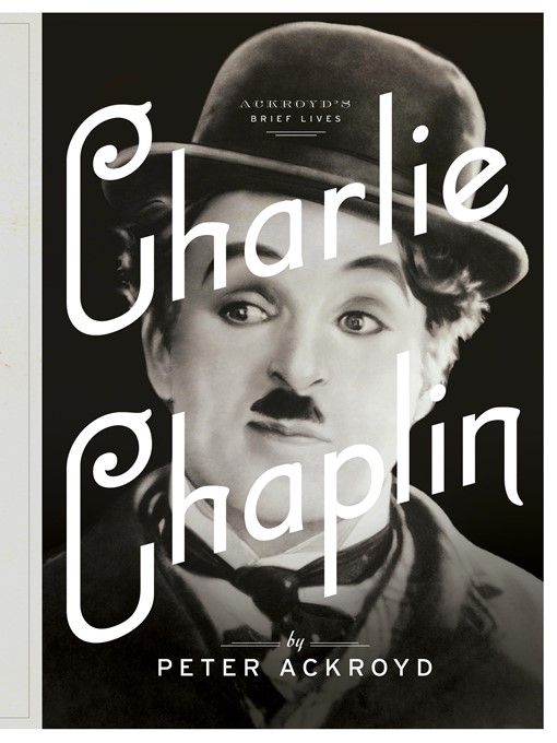 Title details for Charlie Chaplin by Peter Ackroyd - Wait list